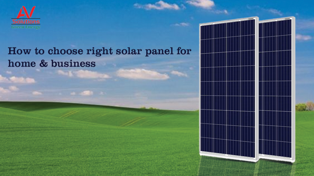 Right Solar Panel for Home and Business