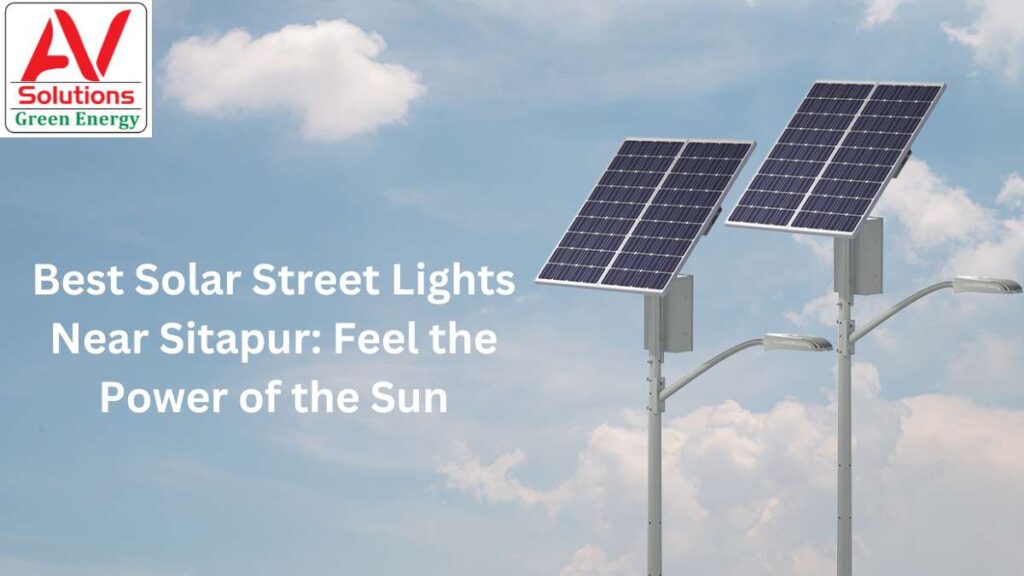 Best Solar Street Lights Near Sitapur Feel the Power of the Sun