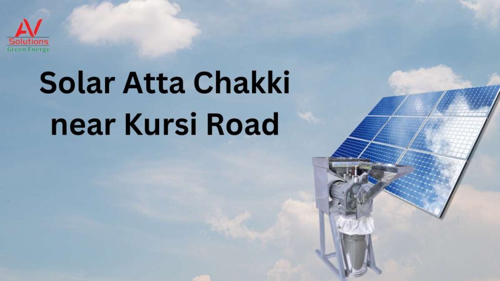 Solar Atta Chakki near Kursi Road