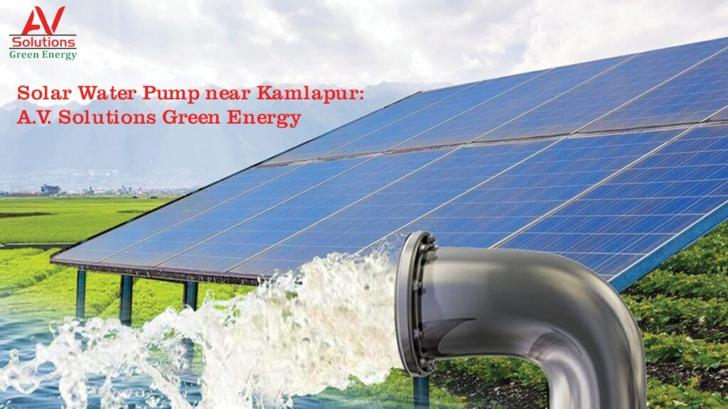 Solar Water Pump near Kamlapur: A.V. Solutions Green Energy