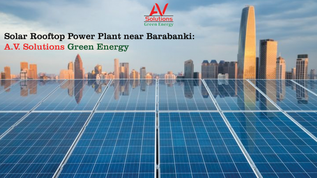 Solar Rooftop Power Plant near Barabanki: A.V. Solutions Green Energy