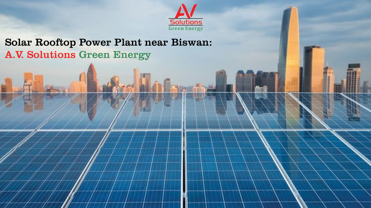 Solar Rooftop Power Plant near Biswan: A.V. Solutions Green Energy