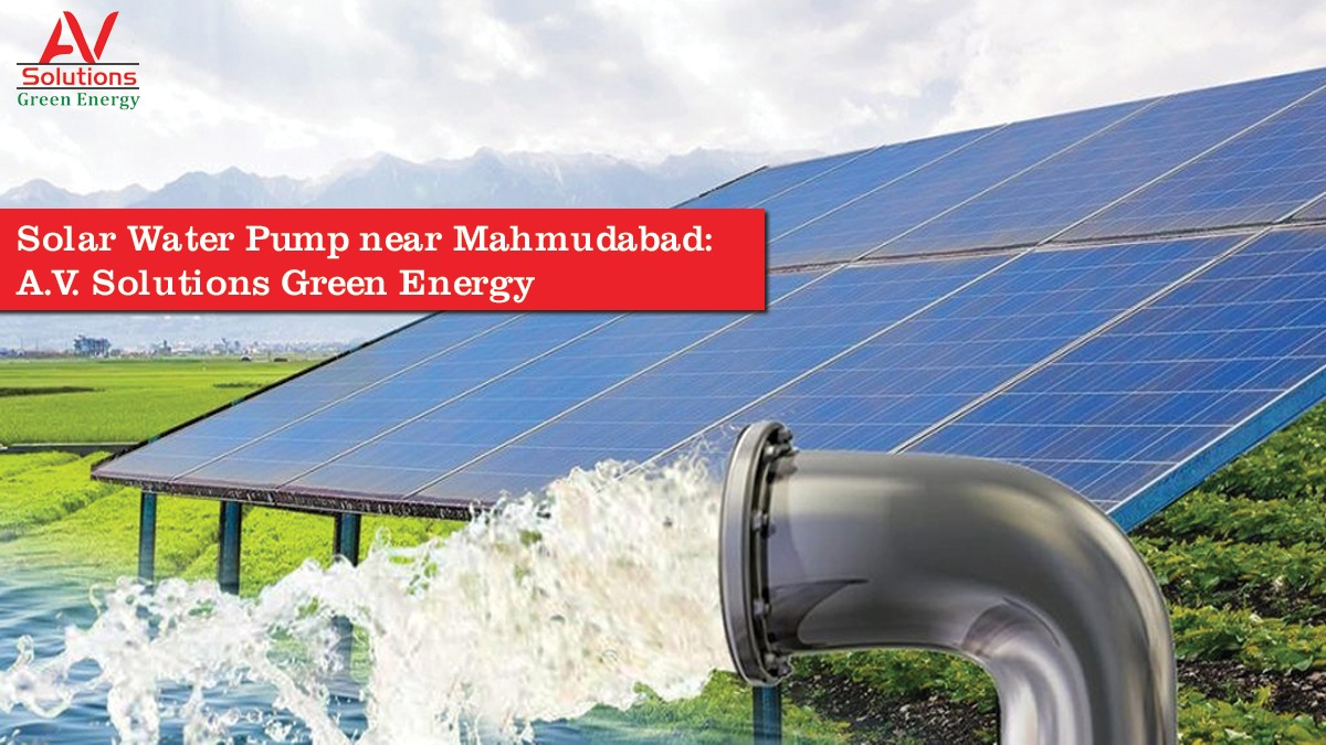 Solar Water Pump near Mahmudabad: A.V. Solutions Green Energy